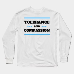 Tolerance and Compassion Long Sleeve T-Shirt